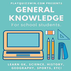 General Knowledge For Kids Questions And Answers Playquiz2win